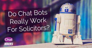 Do Chat Bots Really Work for Solicitors?